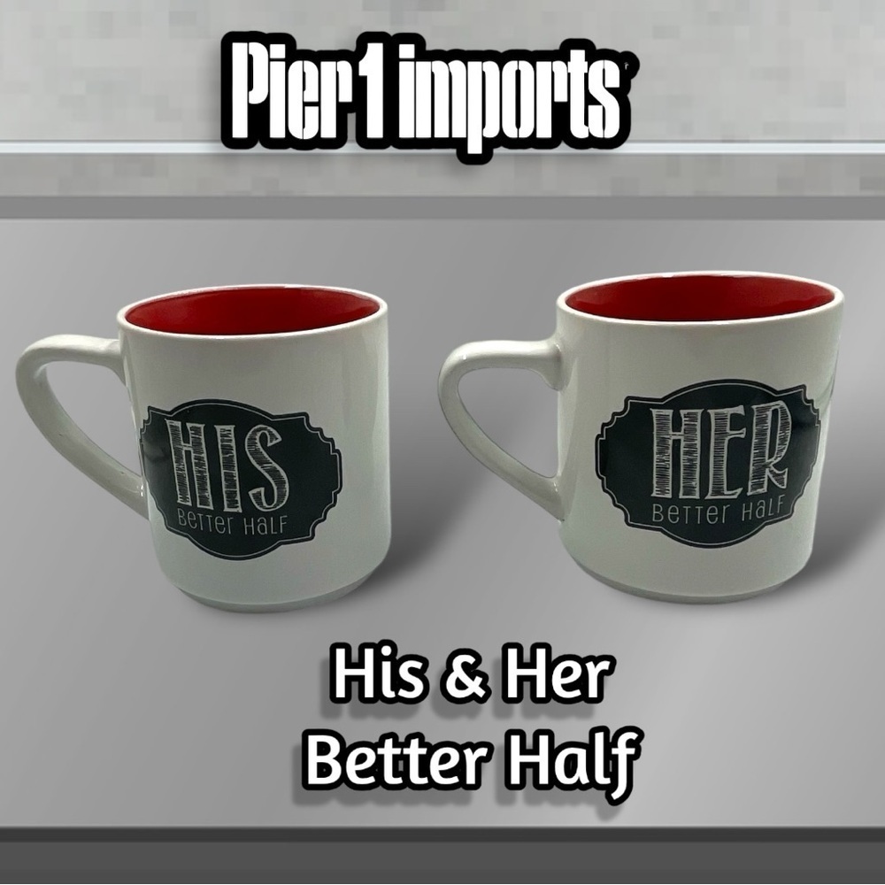 Pier 1 Imports His and Her Better Half 12 Oz Tea / Coffee Mug Set of 2